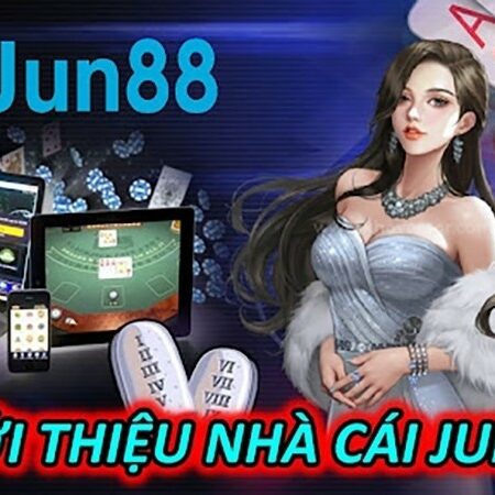 Jun88 nhà cái uy tín và thân thiện