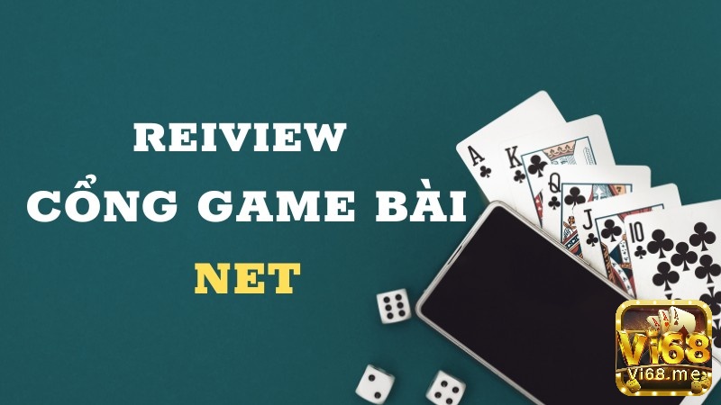 Game bài Net uy tín với chất lượng