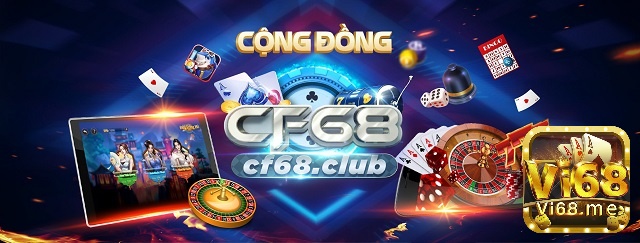 Cổng game đổi thưởng mới nhất hot CF68