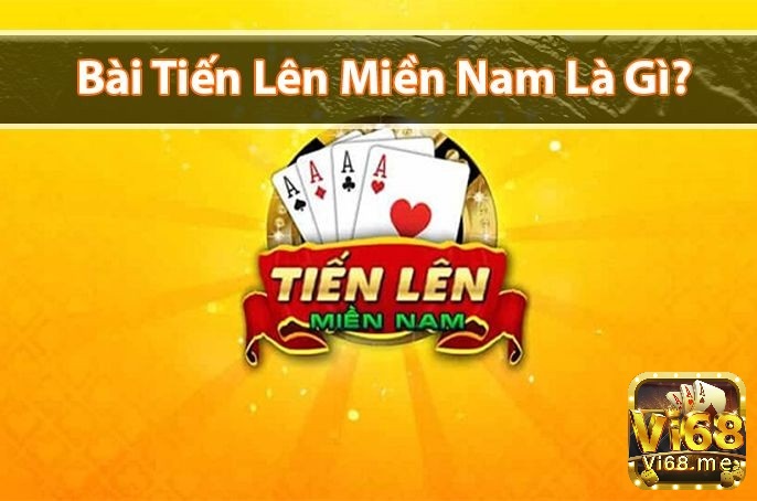 Game bài đổi thưởng tỷ lệ 1 1 tiến lên miền Nam là gì?