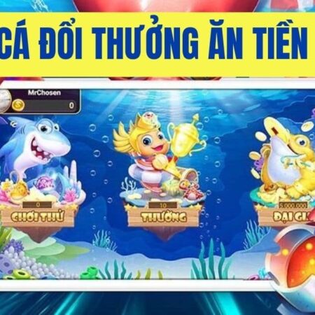 Game bắn cá ăn tiền: Tham gia cuộc săn cá đầy thử thách