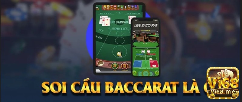 Cùng Vi68 tìm hiểu về soi cầu Baccarat nhé