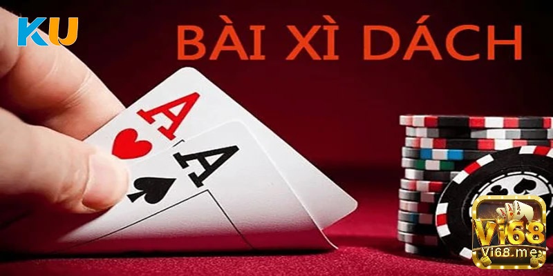 Cùng VI68 tìm hiểu về game bài xì dách nhé!